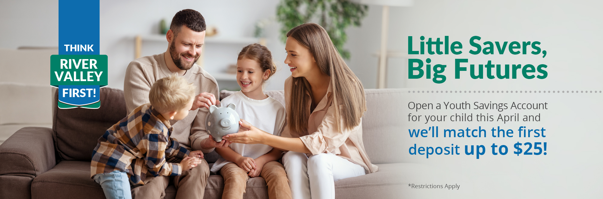River Valley Credit Union Youth Savings Account promotion featuring a family with children using a piggy bank and an April first deposit match offer up to $25. 