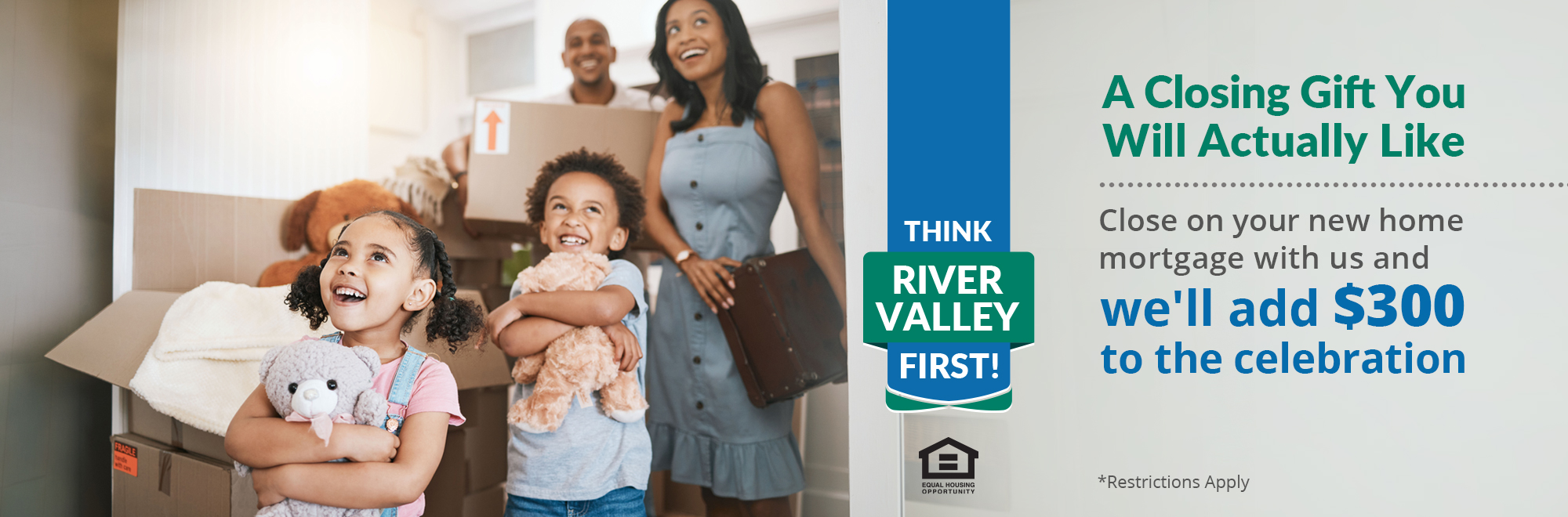 Ready for a Fresh Start? Receive $300 after closing your mortgage. Restrictions apply.